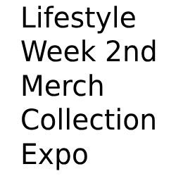 Lifestyle Week 2nd Merch Collection Expo-2025 